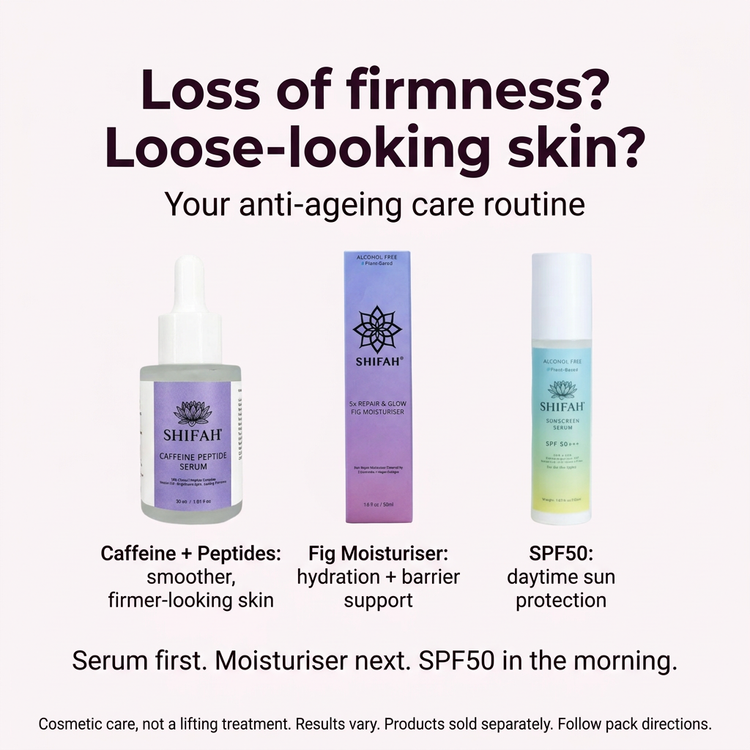 SHIFAH Caffeine Serum, Fig Moisturiser and SPF50 anti-ageing routine